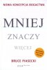 Mniej znaczy więcej Nowa koncepcja bogactwa